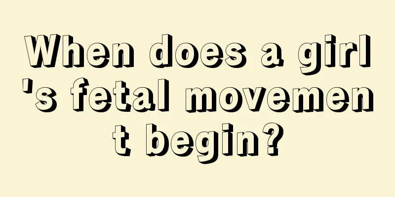 When does a girl's fetal movement begin?