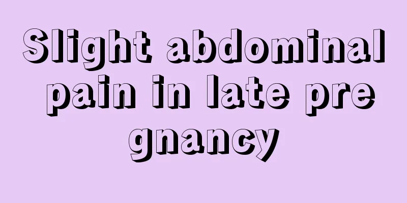 Slight abdominal pain in late pregnancy