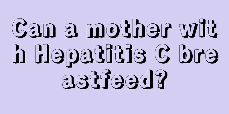 Can a mother with Hepatitis C breastfeed?