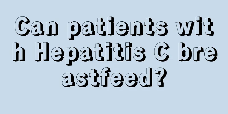 Can patients with Hepatitis C breastfeed?