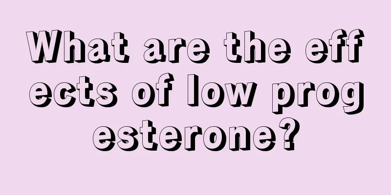 What are the effects of low progesterone?