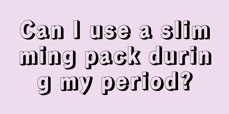 Can I use a slimming pack during my period?