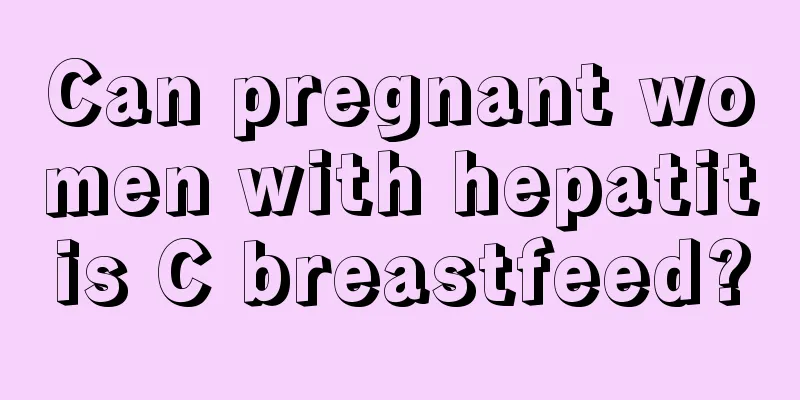 Can pregnant women with hepatitis C breastfeed?