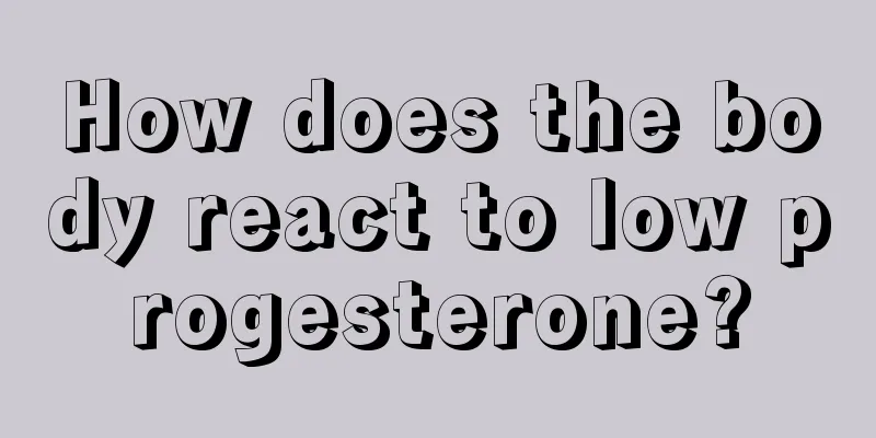 How does the body react to low progesterone?