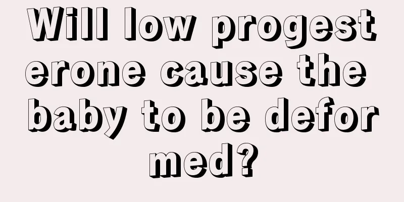 Will low progesterone cause the baby to be deformed?