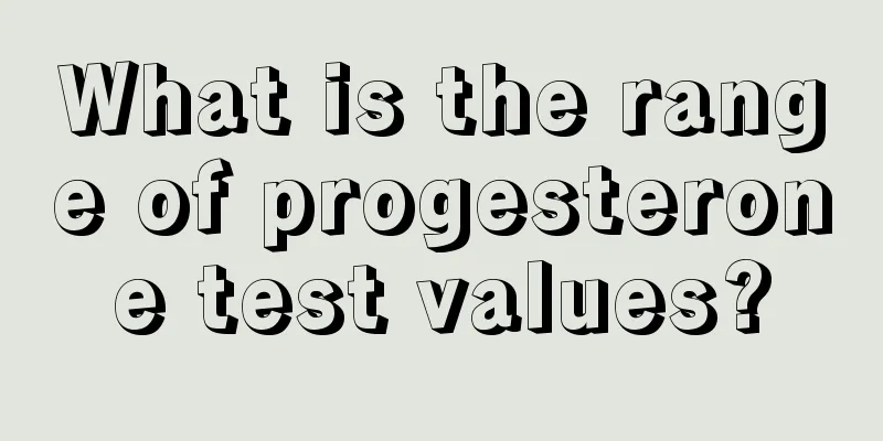 What is the range of progesterone test values?