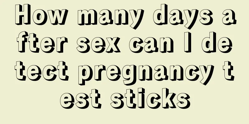 How many days after sex can I detect pregnancy test sticks