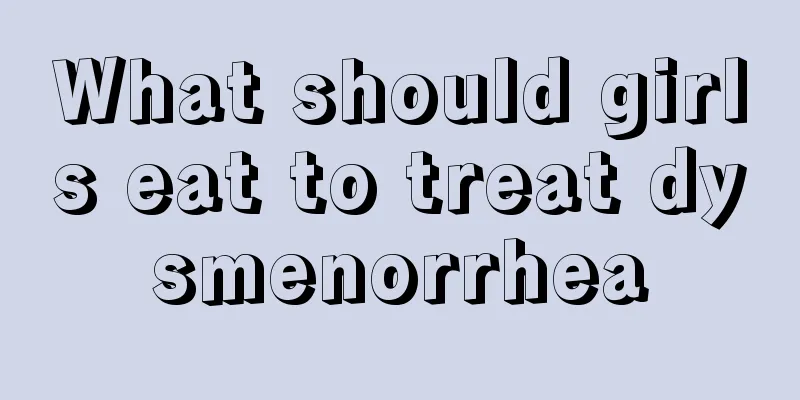 What should girls eat to treat dysmenorrhea