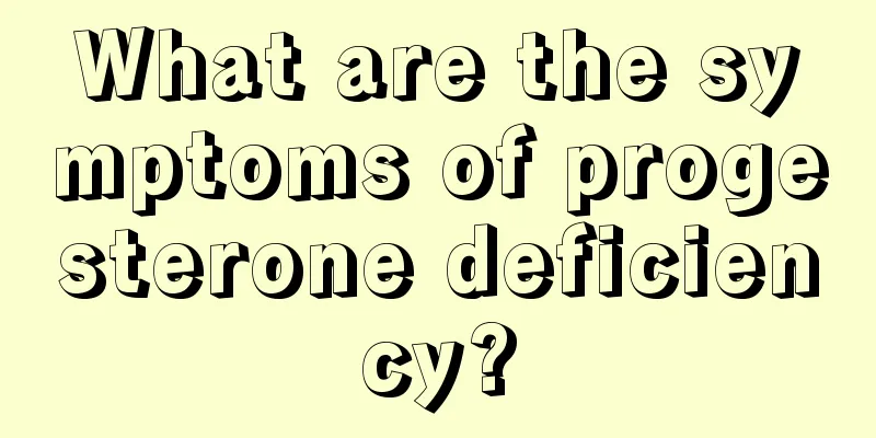 What are the symptoms of progesterone deficiency?