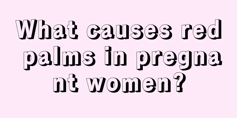 What causes red palms in pregnant women?