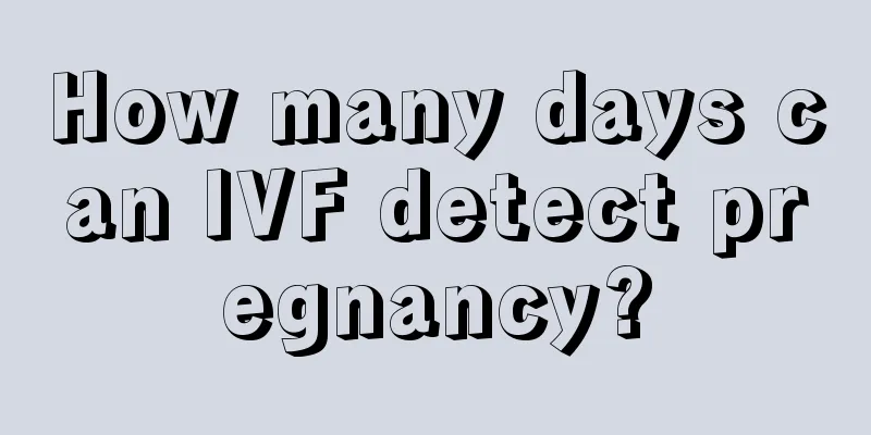 How many days can IVF detect pregnancy?