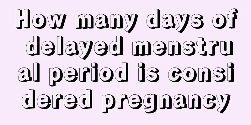 How many days of delayed menstrual period is considered pregnancy