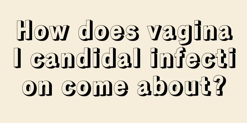 How does vaginal candidal infection come about?