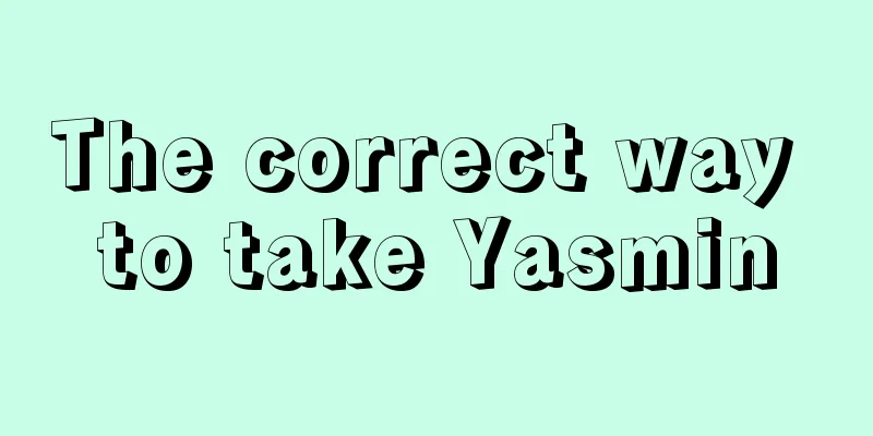 The correct way to take Yasmin