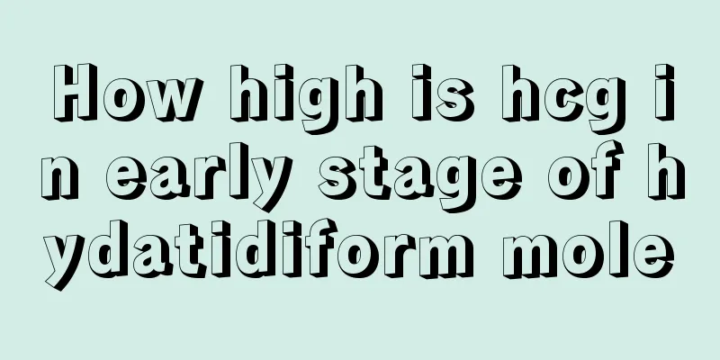 How high is hcg in early stage of hydatidiform mole