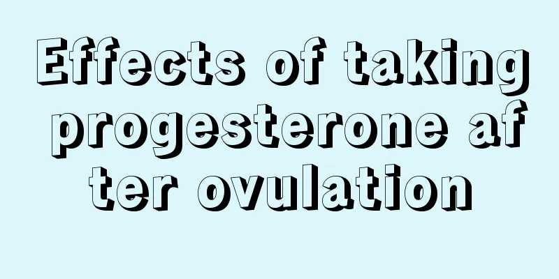 Effects of taking progesterone after ovulation