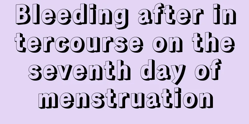 Bleeding after intercourse on the seventh day of menstruation