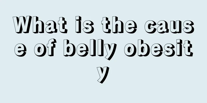 What is the cause of belly obesity