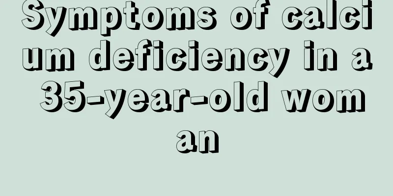 Symptoms of calcium deficiency in a 35-year-old woman