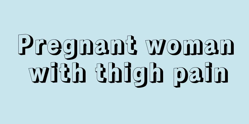 Pregnant woman with thigh pain