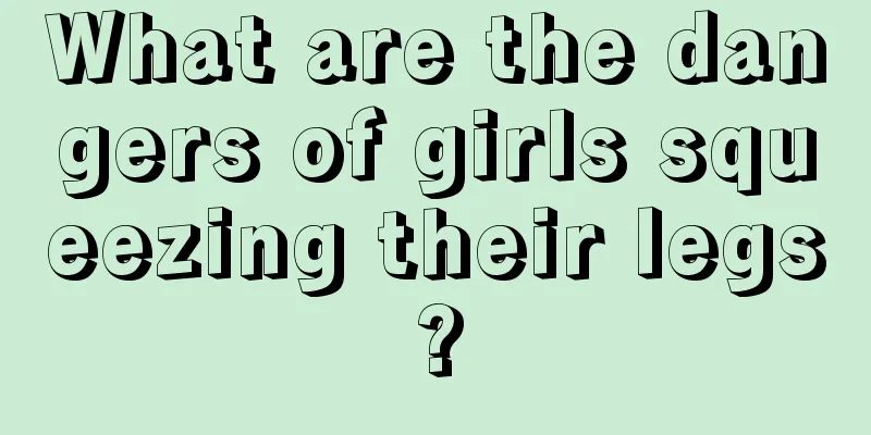 What are the dangers of girls squeezing their legs?