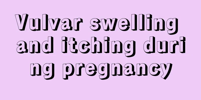 Vulvar swelling and itching during pregnancy