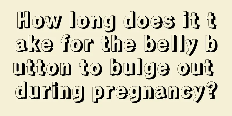 How long does it take for the belly button to bulge out during pregnancy?