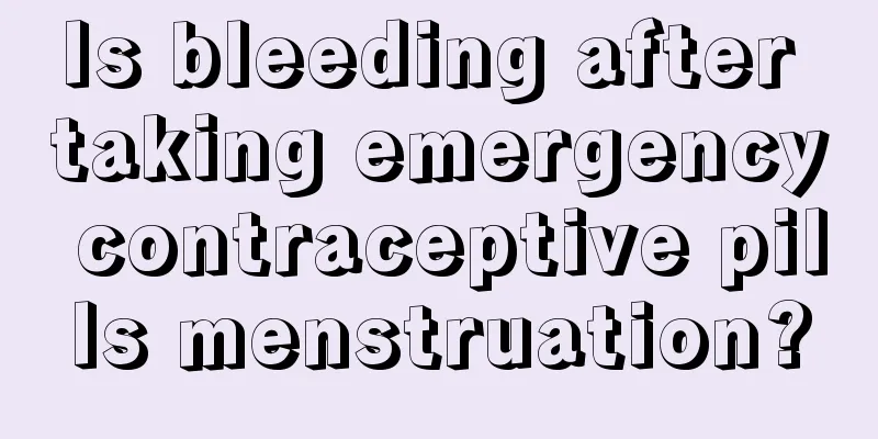 Is bleeding after taking emergency contraceptive pills menstruation?