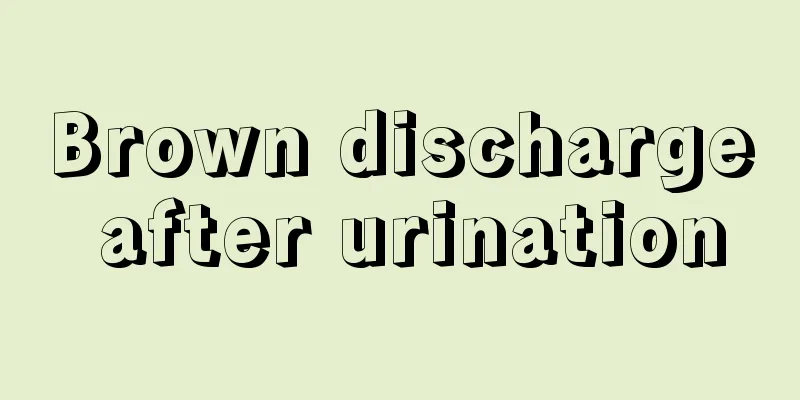 Brown discharge after urination