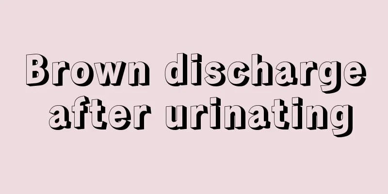 Brown discharge after urinating