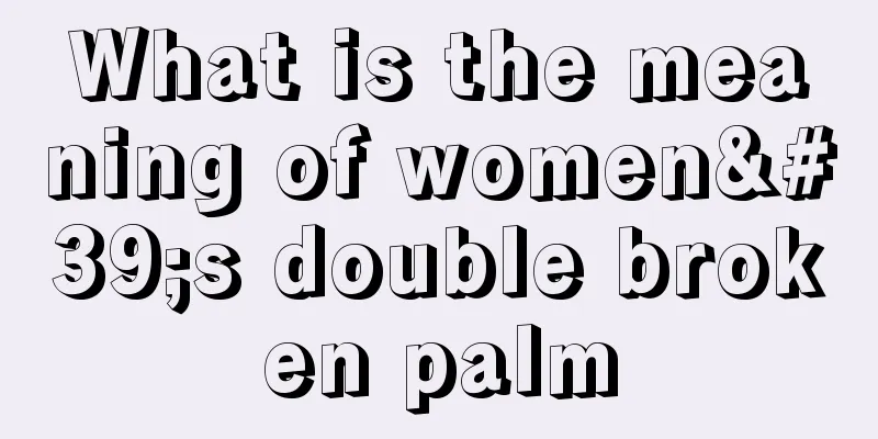 What is the meaning of women's double broken palm