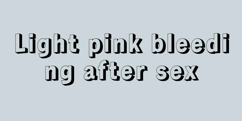 Light pink bleeding after sex