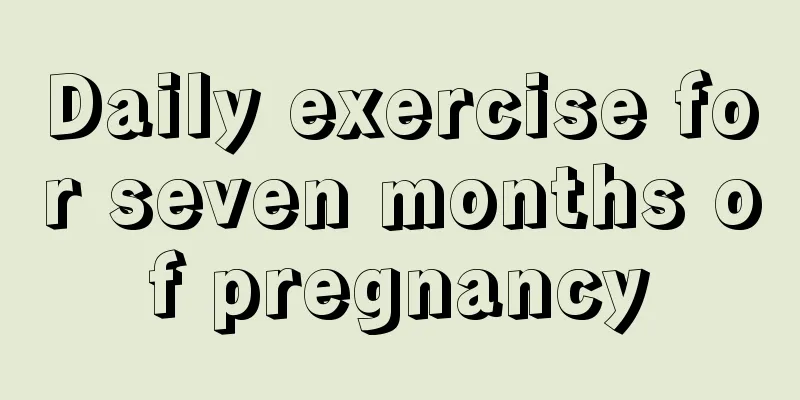 Daily exercise for seven months of pregnancy