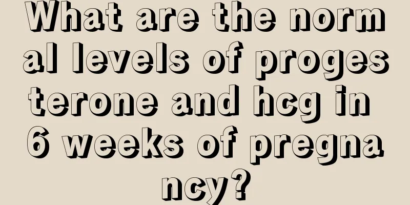 What are the normal levels of progesterone and hcg in 6 weeks of pregnancy?