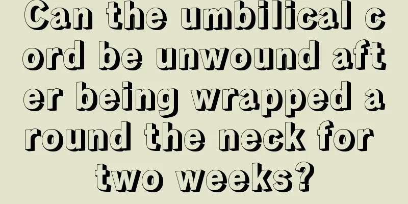 Can the umbilical cord be unwound after being wrapped around the neck for two weeks?