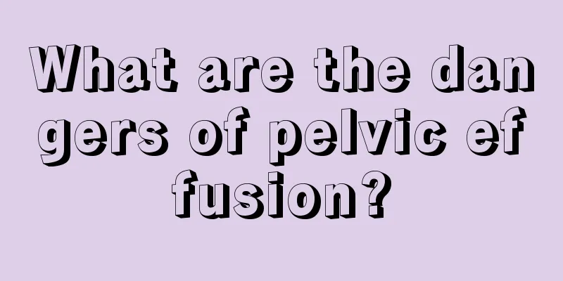 What are the dangers of pelvic effusion?