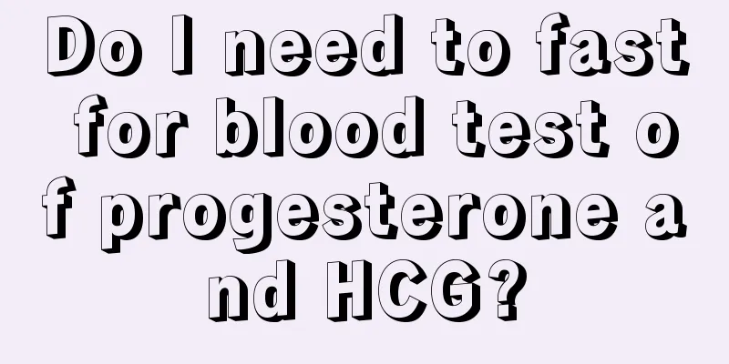 Do I need to fast for blood test of progesterone and HCG?