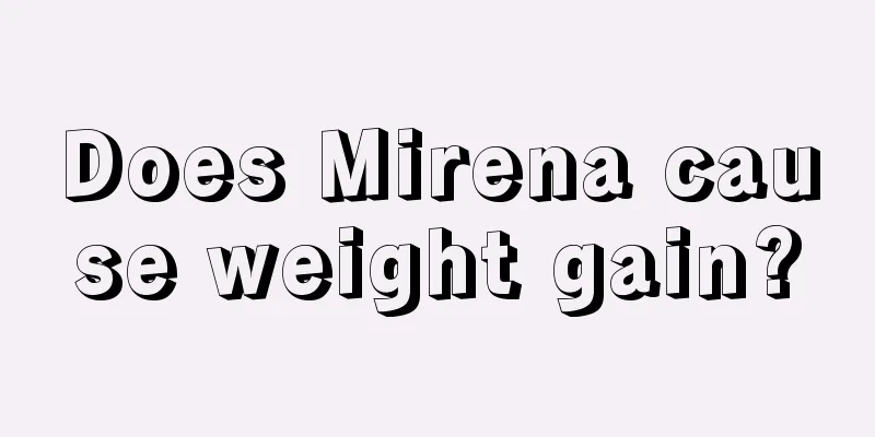 Does Mirena cause weight gain?