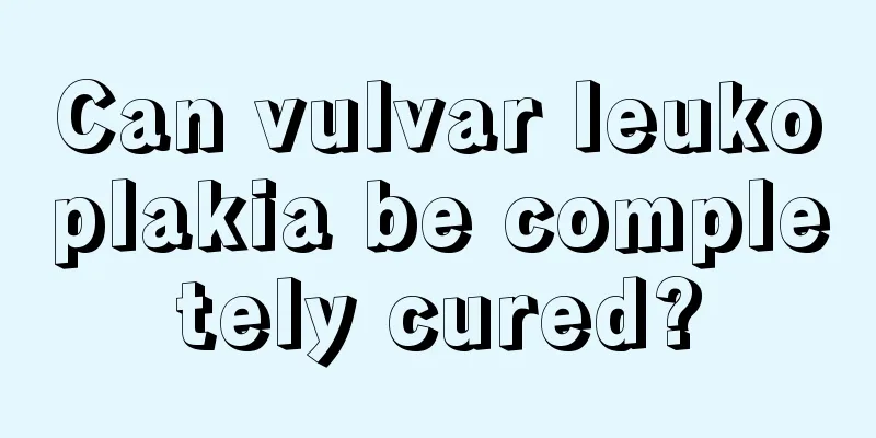 Can vulvar leukoplakia be completely cured?