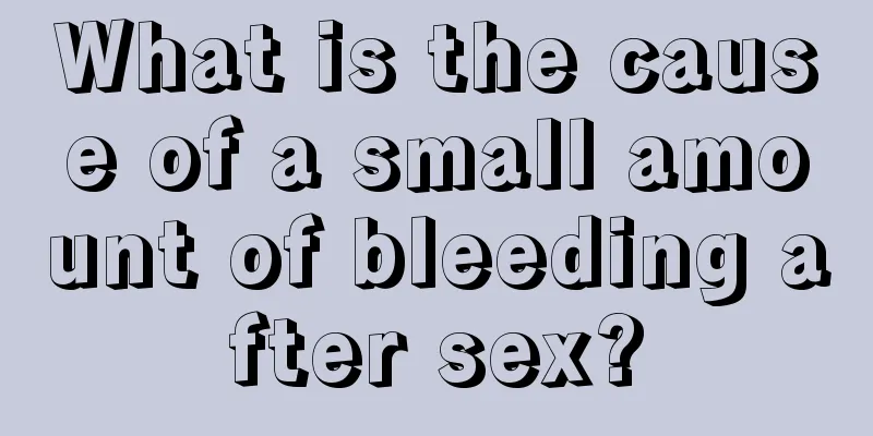 What is the cause of a small amount of bleeding after sex?