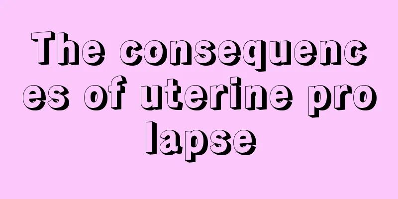 The consequences of uterine prolapse