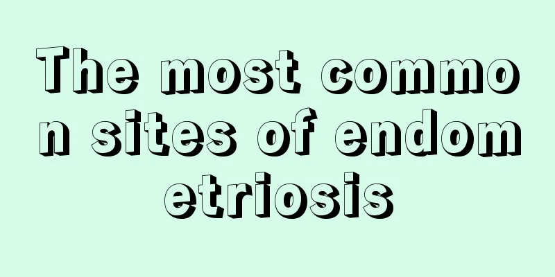 The most common sites of endometriosis