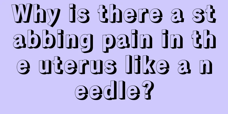 Why is there a stabbing pain in the uterus like a needle?