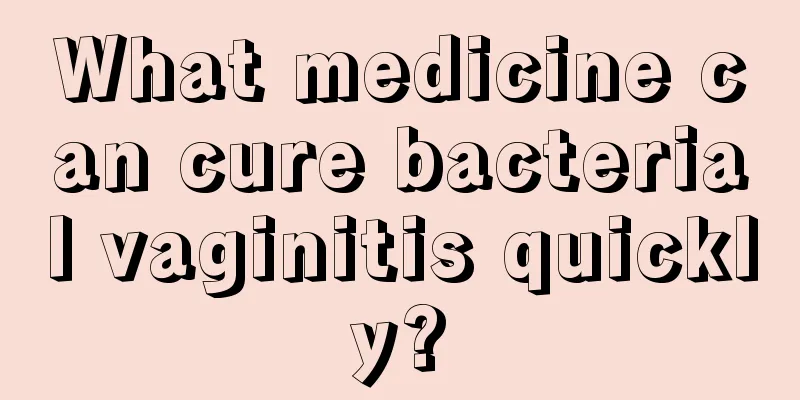 What medicine can cure bacterial vaginitis quickly?