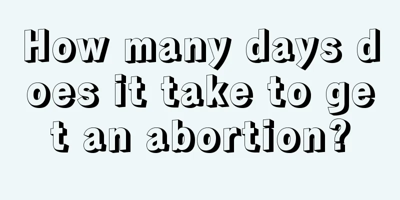 How many days does it take to get an abortion?