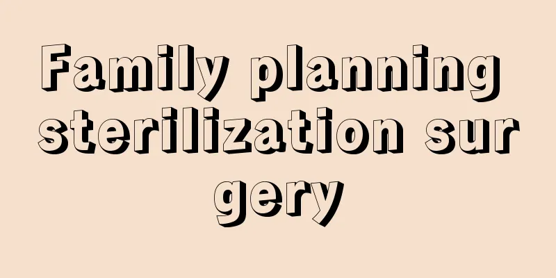 Family planning sterilization surgery