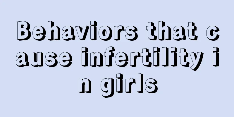 Behaviors that cause infertility in girls