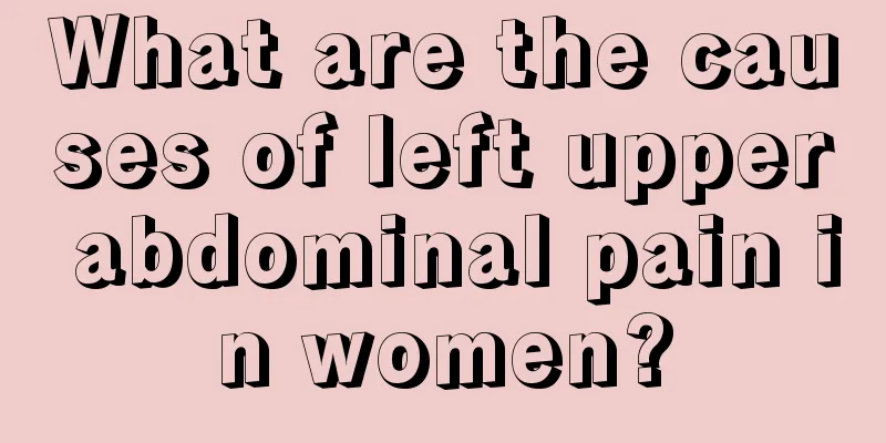 What are the causes of left upper abdominal pain in women?