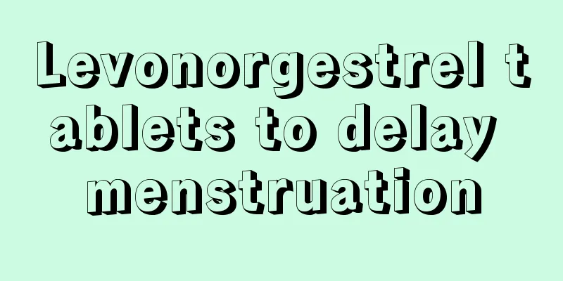 Levonorgestrel tablets to delay menstruation