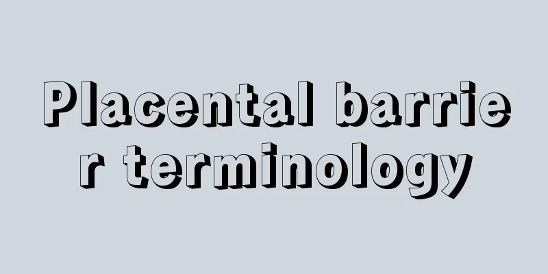 Placental barrier terminology